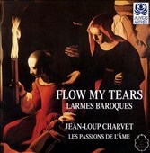 Flow My Tears - Larmes Baroque / Jean-Loup Charvet, et al