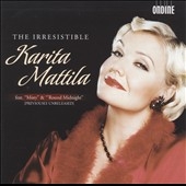 The Irresistible Karita Mattila The Irresistible Karita Mattila