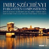 Imre Szechenyi: Forgotten Compositions Imre Szechenyi: Forgotten Compositions