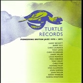 Turtle Records: Pioneering British Jazz 1970-1971 Turtle Records: Pioneering British Jazz 1970-1971
