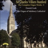 Sir Charles Villiers Stanford: The Complete Organ Works, Vol. 3