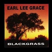 Earl Lee Grace/Blackgrass[BRGR661LP]