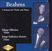 Brahms : Violin Sonatas nos 1-3 / Oliveira, Osorio