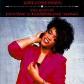 Love Come Down: The Best Of Evelyn "Champagne" King