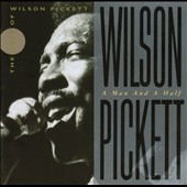 A Man And A Half: Best Of Wilson Pickett