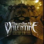 Bullet For My Valentine/Scream Aim Fire[88697222642]