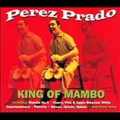 Perez Prado/King of Mambo[NOT2CD481]