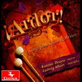 !Ardor! - Songs from Spain & Mexico !Ardor! - Songs from Spain & Mexico
