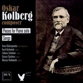 Oskar Kolberg: Works for Piano Solo & Songs Oskar Kolberg: Works for Piano Solo & Songs