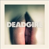 Deadgirl 