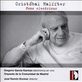 Cristobal Halffter: Homo Electricus
