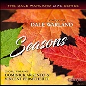 Seasons: Choral Works of Dominick Argento & Vincent Persichetti Seasons: Choral Works of Dominick Argento & Vincent Persichetti