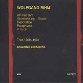 Rihm: Am Horizont, Deploration, Praphrase, etc / Recherche Rihm: Am Horizont, Deploration, Praphrase, etc / Recherche