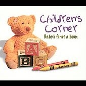 The Children's Corner - Baby's First Album