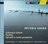 P.Vasks: Works with Violoncello -Gramata Cellam, Partita, Episodi e Canto Perpetuo / David Geringas(vc), Kalle Randalu(p), Dmitry Sitkovetsky(vn)