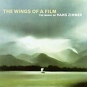 The Wings Of A Film -The Music Of Hans Zimmer Live