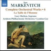 I.Markevitch: Complete Orchestral Works Vol.6 - La Taille de l'Homme I.Markevitch: Complete Orchestral Works Vol.6 - La Taille de l'Homme