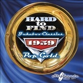 Hard To Find Jukebox Classics 1959 : Pop Gold