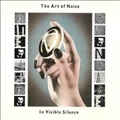 The Art Of Noise/In Visible Silence: Deluxe Edition