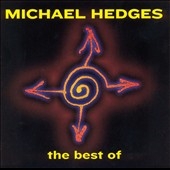 The Best Of Michael Hedges