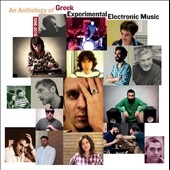 An Anthology of Greek Experimental Electronic Music: 1966-2016 