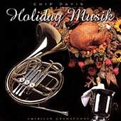 Chip Davis' Holiday Musik / Roth, Berkey, Layton
