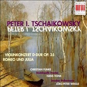 Tschaikowsky: Violinkonzert, Romeo und Julia / Funke, Vonk