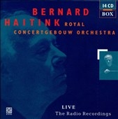 ハイティンク/コンセルトヘボウ管 The Radio Recordings ロイヤル・コンセルトヘボウ管弦楽団/Bernard Haitink Live