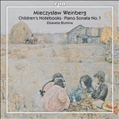 M.Weinberg: Children's Notebooks No.1-No.3, Piano Sonata No.1 Op.5 M.Weinberg: Children's Notebooks No.1-No.3, Piano Sonata No.1 Op.5