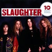 Slaughter/10 Great Songs : Slaughter