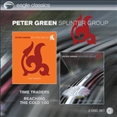 Peter Green Splinter Group/Time Traders/Reaching The Cold 100[EGLR2034122]