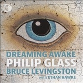 Philip Glass: Dreaming Awake Philip Glass: Dreaming Awake