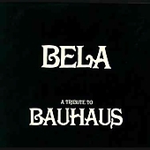 Bela-A Tribute To Bauhaus