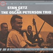 Stan Getz And The Oscar Peterson Trio: The Silver Collection