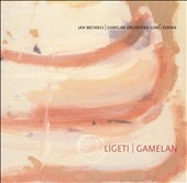 Ligeti - Gamelan / Michiels, Gamelan Orchestra Gong Kebyar