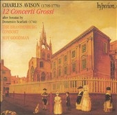 Avison: 12 Concerti Grossi after Scarlatti / Roy Goodman