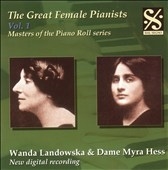 The Great Female Pianists, Vol.1: Wanda Landowska & Myra Hess
