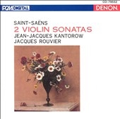 Saint-Saens: 2 Violin Sonatas / Kantorow, Rouvier