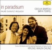 In Paradisum - Faure: Requiem; Durufle: Requiem / Myung-Whun Chung(cond), Coro & Orchestra dell'Accademia Nazionale di Santa Cecilia, Cecilia Bartoli(Ms), Bryn Terfel(Br), etc