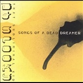 Songs Of A Dead Dreamer