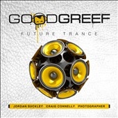 Goodgreef Future Trance Goodgreef Future Trance