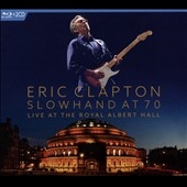 Slowhand At 70: Live At The Royal Albert Hall ［Blu-ray Disc+2CD］