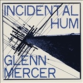 Incidental Hum * Incidental Hum *