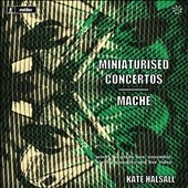 Miniaturised Concertos - Mache Miniaturised Concertos - Mache