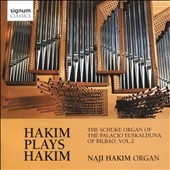 Hakim Plays Hakim - The Schuke Organ of the Palacio Euskalduna of Bilbao Vol.2