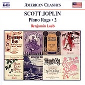 S.Joplin: Piano Rags Vol.2 -Rag-Time Dance, A Stop-Time Two Step/A Breeze from Alabama, March and Two Step/etc:Benjamin Loeb(p)