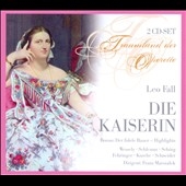 Leo Fall: Die Kaiserin / Wilhelm Stephan, Hamburg Radio Symphony Orchestra, Anny Shelemm, Franz Fehringer, etc