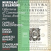 M.Zielenski: Offertoria et Communiones Totius Anni - Anima Nostra, Ave Maria, Video Caelos Apertos, etc / Stanislaw Galonski, Capella Cracoviensis, Emma Kirkby, etc