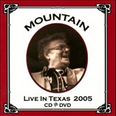 Mountain/Live In Texas 2005 ［CD+DVD］