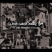 West Coast Seattle Boy : The Jimi Hendrix Anthology